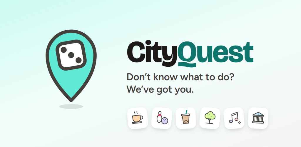 The CityQuest app graphic: the dice-pin logo with the line “Don't know what to do? We've got you.”
